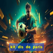 kit dls do paris saint germain